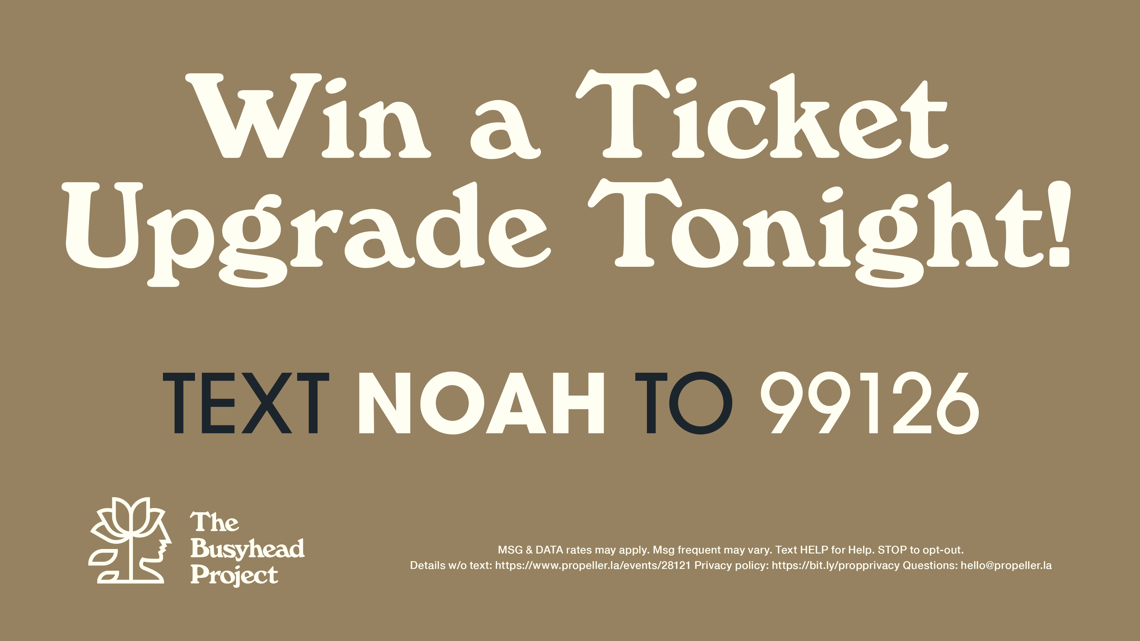 In-venue IMAG screen - Win a Ticket Upgrade Tonight, Text NOAH to 99126